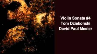 Violin Sonata #4 -- Tom Dziekonski, David Paul Mesler