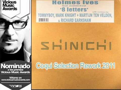 HOLMES IVES Feat. AVALON FROST  "8 LETTERS"  COQUI SELECTION REWORK 2011