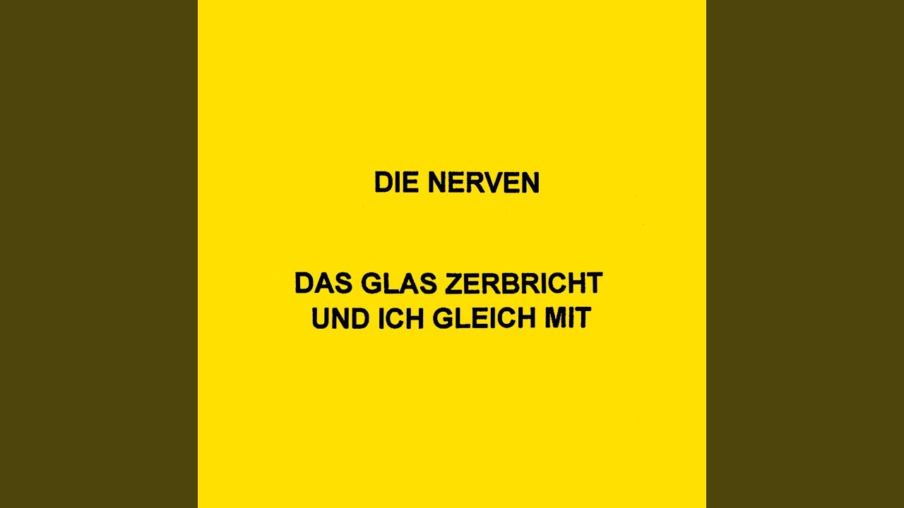 DAS GLAS ZERBRICHT UND ICH GLEICH MIT