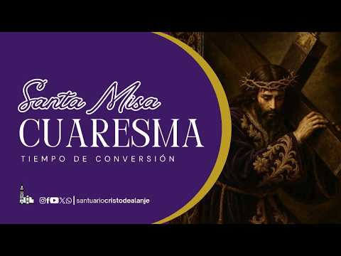 #SantaMisa •  Domingo de Cuaresma, 22 de febrero de 2026.