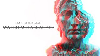 Video Edge of Illusion - Watch Me Fall Again (Official Video)