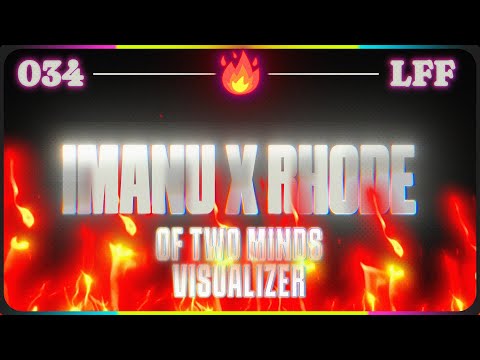IMANU x Rhode - Of Two Minds [Visualizer] (LFF🔥 034)