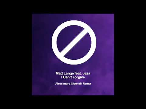 Matt Lange feat. Jeza - I Can't Forgive (Alessandro Cicchelli Remix)