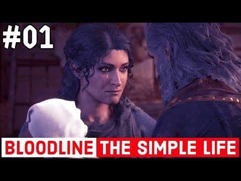Assassin's Creed Odyssey Legacy of the First Blade DLC - Part 1 | Bloodline ( The Simple Life )