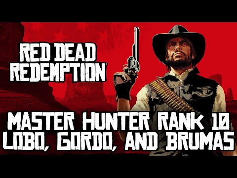 Red Dead Redemption - Master Hunter Rank 10 [Lobo, Gordo, and Brumas Locations]