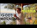 MUSICA Good Morning CAFFE RELAX CHILLOUT HOUSE REMIX Miley Cyrus SAM SMITH ELTON JOHN ENYA U2
