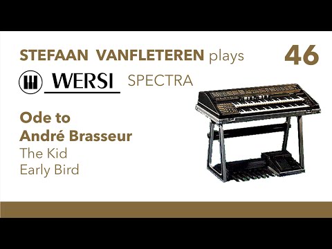 Ode to André Brasseur (The Kid- Early Bird) - Stefaan Vanfleteren / Wersi Spectra CD700