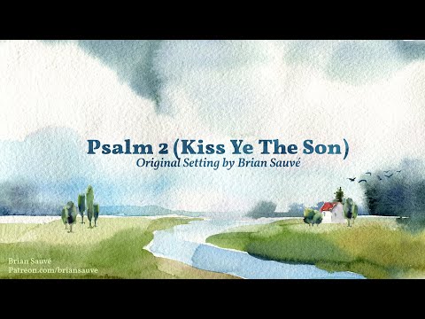 Psalm 2 (Kiss Ye The Son) [Lyric Video]