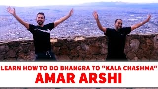 Learn How To Do Bhangra to "Kala Chashma" by Amar Arshi