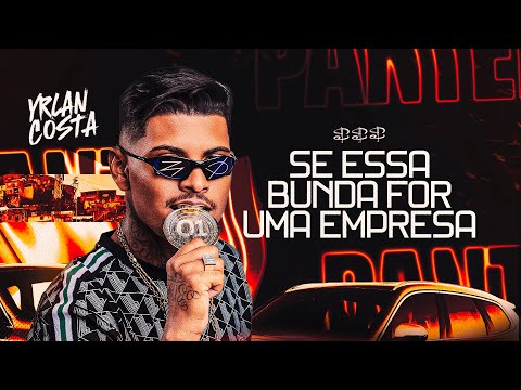 YRLAN COSTA - Se Essa Bunda For Uma Empresa