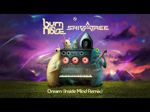 Burn in Noise & Shivatree - Dream (Inside Mind Remix)