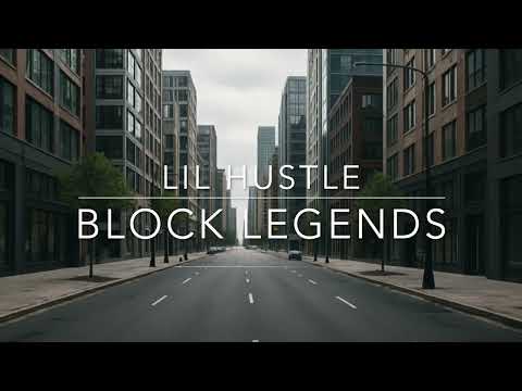 Lil Hustle - Block Legends (Official Audio)