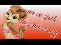 The Chipettes We No Speak Americano Conga