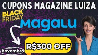 [NOVO] Cupons de Desconto Magazine Luiza Novembro 2024 ️  Cupom Black Friday Magalu