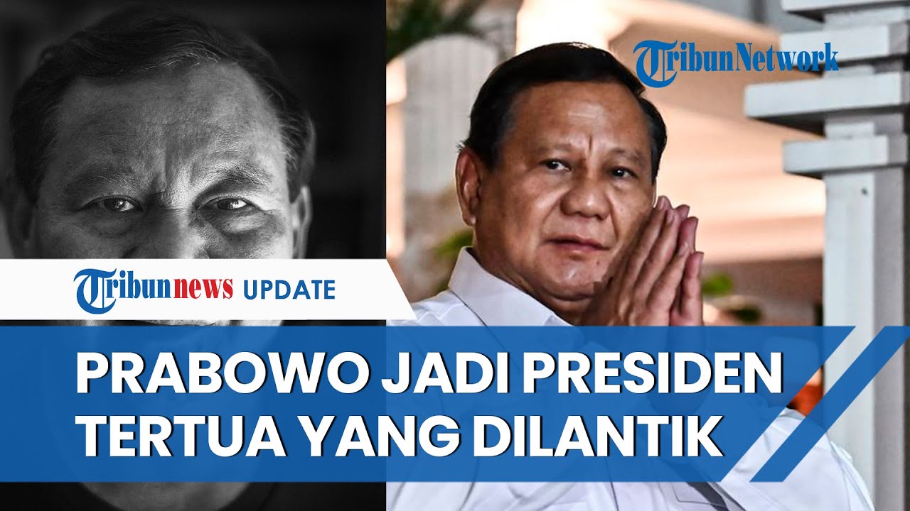 Fakta Prabowo Subianto Jadi Presiden Tertua dalam Sejarah Indonesia ...