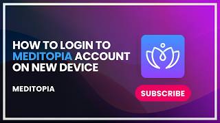 How to Login to Meditopia Account on New Device