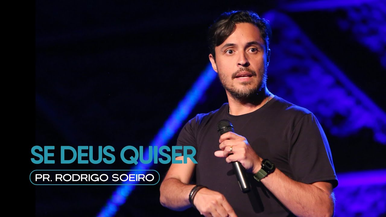 Pr. Rodrigo Soeiro | Se Deus Quiser