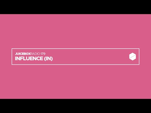 Juicebox Radio 179 - Influence (IN)