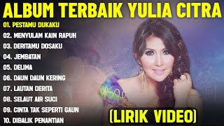 Download lagu PESTAMU DUKAKU - YULIA CITRA FULL ALBUM TERBAIK (LIRIK VIDEO) MENYULAM KAIN RAPUH - DANGDUT LAWAS mp3