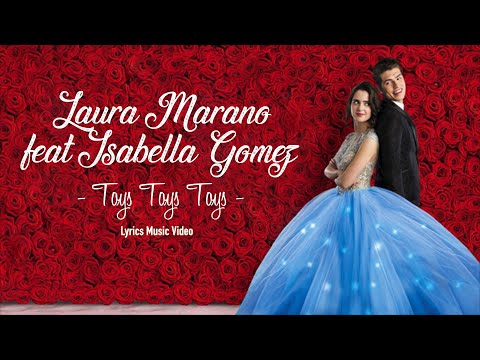 Laura Marano Feat Isabella Gomez - Toys, Toys, Toys - Lyrics Music Video