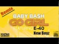 Go Girl Remix FT- E-40 & The New Boyz 