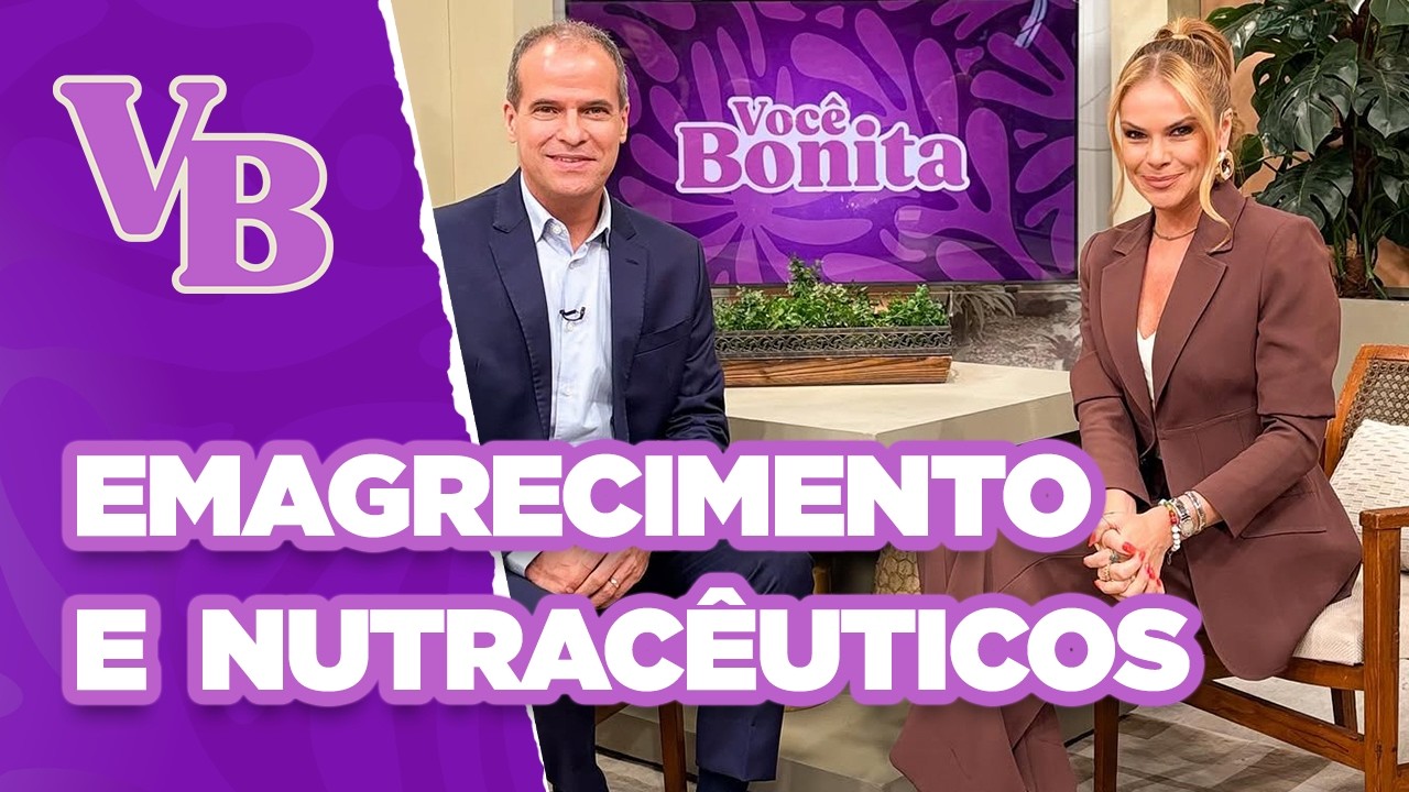 Como otimizar o emagrecimento com o uso dos nutracêuticos? - Você Bonita (16/04/2025)