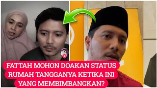 Download lagu Fattah mohon doakan rumah tangganya ketika ini? 😭 mp3