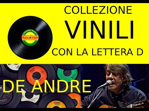 Fabrizio De Andre' La collezione dei Miei Vinili Italiani con la lettera D - Storia di De Andre'