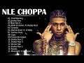 NLE Choppa Greatest Hits Playlist 2022 Best Hits Colections 2022 Of NLE Choppa