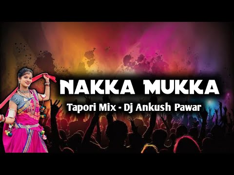 Nakka Mukka - Tapori Mix - Dj Ankush Pawar