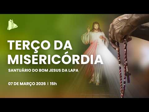 Terço da Misericórdia - 15h | Santuário do Bom Jesus da Lapa - 07/03/2026