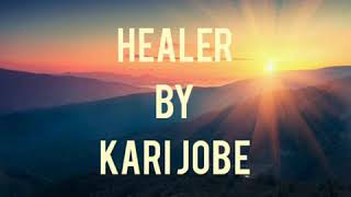 Kari Jobe - Healer (Lyrics Video)