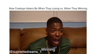 How Cowboys Haters Be When the Cowboys losing vs when they winning by RDCworld1SurpemeDreams 1