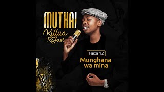 Killua Rafael - Munghana Wa Mina (Oficial Audio)
