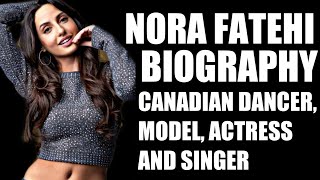 Nora Fatehi Biography In Hindi | Success Story | Bollywood Actress | Dancer | Rk Biography - ACTRESS