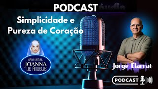 📝*Simplicidade e pureza de coração*🎤Jorge Elarrat