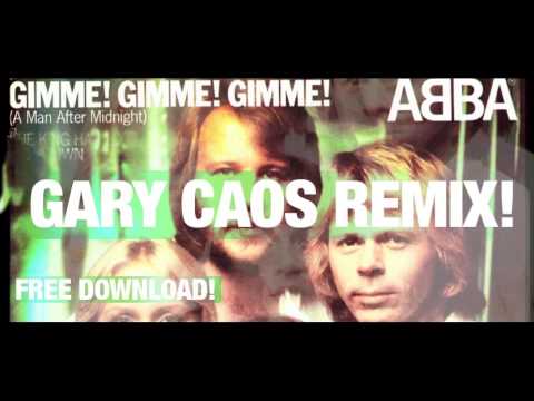 ABBA - Gimme Gimme Gimme (A man after midnight) - Gary Caos Remix [Free Download Bootleg]