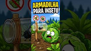 PORQUE INSETO NAO ESCAPA DESSA ARMADINHA