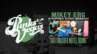 Mikey Erg "1001 Smashed Motel Rooms" Punks in Vegas Stripped Down Session