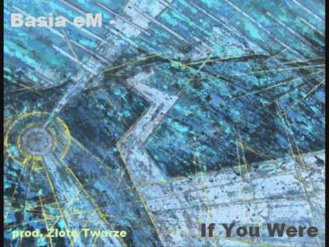 Basia eM - If You Were