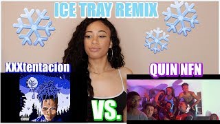 XXXTENTACION VS. QUIN NFN ICE TRAY REMIX - REACTION