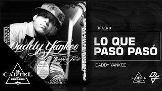 Daddy Yankee | 08. Lo que Pasó Pasó - Barrio Fino (Bonus Track Version) (Audio Oficial)