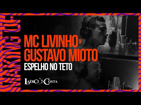 Making Of - Mc Livinho part. Gustavo Mioto - Espelho no teto