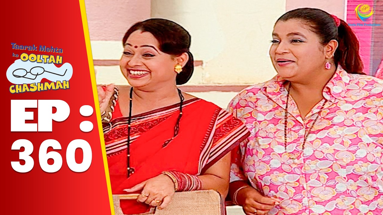 SE 01 EP 360 -  Daya Ka Idea Sunkar Kyu Khush Hue Madhavi Aur Komal! | Taarak Mehta Ka oltah hashmah