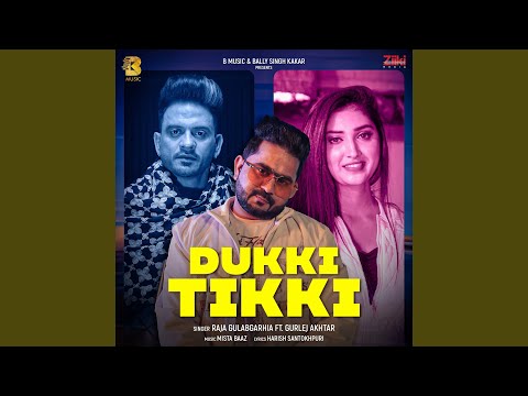 Dukki Tikki (feat. Gurlej Akhtar)