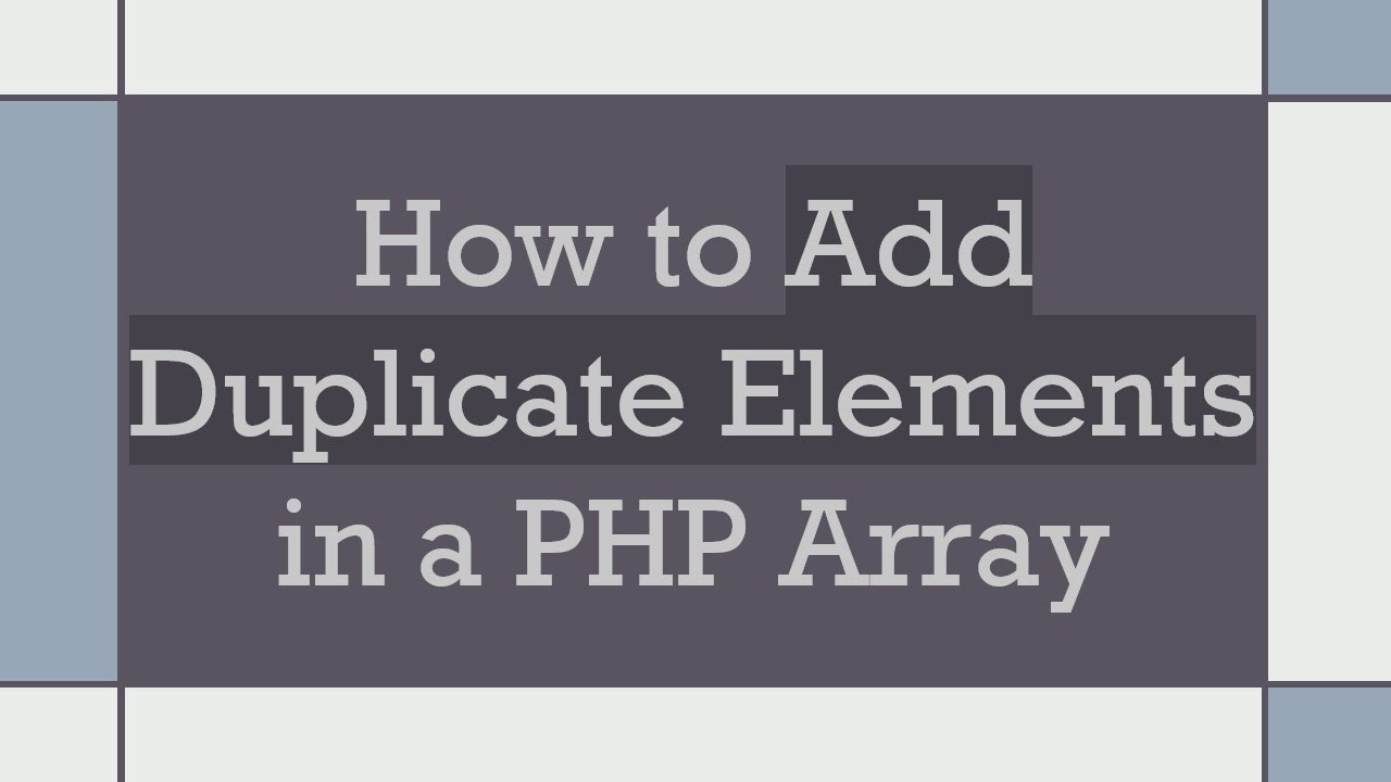 How to Add Duplicate Elements in a PHP Array