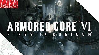 【AC6】砕破カズマの無実況「ARMORED CORE Ⅵ FIRES OF RUBICON」【Live】