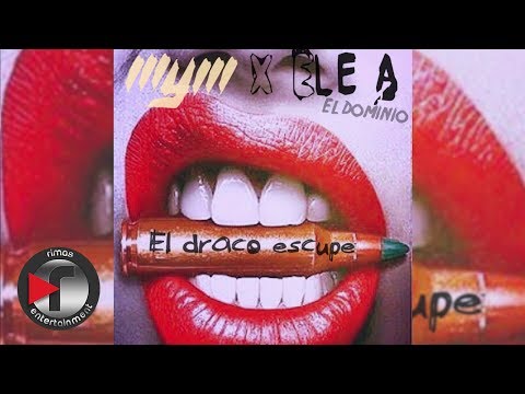 MYM X Ele A EL Dominio - EL Draco Escupe - Los De La Nazza