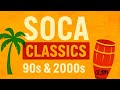 Best Soca Classics Mix 90s 2000s Groovy Caribbean Hits