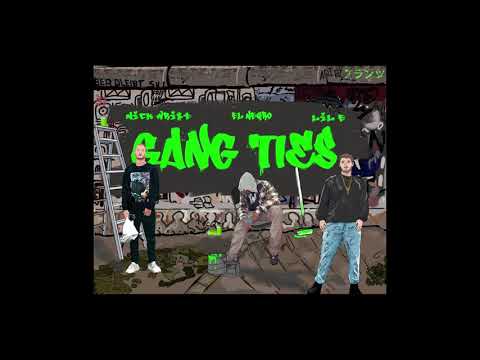 Gang Ties - Nick Wrist, El Negro & Lil’E